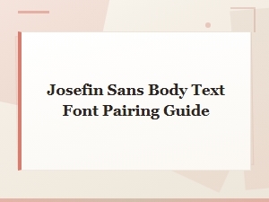Josefin Sans Body Text Font Pairing Guide for Perfect Typography